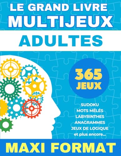Le grand livre multijeux pour adultes: Cahier d'activités avec 365 jeux pour se détendre et stimuler sa mémoire | Format XXL